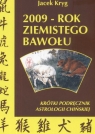 2009 rok ziemistego bawołu Krótki podręcznik astrologii chińskiej Kryg Jacek