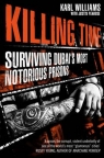 Killing Time Surviving Dubai's Most Notorious Prisons Williams Karl