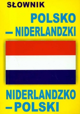 Słownik polsko-niderlandzki niderlandzko-polski - Opracowanie zbiorowe