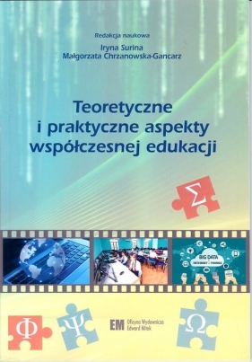 Teoretyczne i praktyczne aspekty współczesnej edukacji - Surina Iryna, Chrzanowska-Gancarz Małgorzata