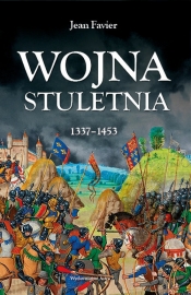 Wojna stuletnia 1337-1453 - Favier Jean
