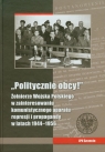 Politycznie obcy Żołnierze Wojska Polskiego w zainteresowaniu