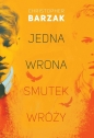 Jedna wrona smutek wróży - Barzak Christopher