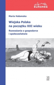 Wiejska Polska na początku XXI wieku - Halamska Maria