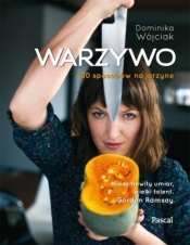 Warzywo. 100 sposobów na jarzynę - Dominika Wójciak