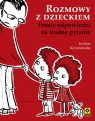 Rozmowy z dzieckiem. Proste odpowiedzi na trudne pytania  Korzeniewska Justyna