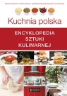 Kuchnia polska. Encyklopedia sztuki kulinarnej Chojnacka Romana, Przytuła Jolanta, Swulińska-Katulska Aleksandra