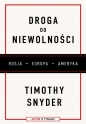Droga do niewolności - Timothy Snyder