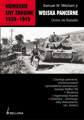 Niemieckie siły zbrojne 1939-1945 Tom 3 Wojska pancerne Ordre de Bataille - Mitcham Samuel W.