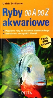 Ryby akwariowe od A do Z - Schliewen Ulrich