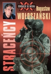 Straceńcy - Bogusław Wołoszański