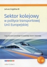 Sektor kolejowy w polityce transportowej Unii Europejskiej Etapy tworzenia Engelhardt Juliusz