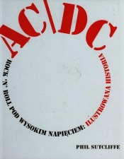AC/DC Rock n roll pod wysokim napięciem ilustrowana historia - Sutcliffe Phil