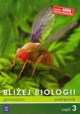 Bliżej biologii Część 3 Podręcznik - Pyłka-Gutowska Ewa, Jastrzębska Ewa<br />