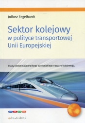 Sektor kolejowy w polityce transportowej Unii Europejskiej - Engelhardt Juliusz