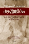 Tożsamość osobowa dewiantów a ich reintegracja społeczna Część I