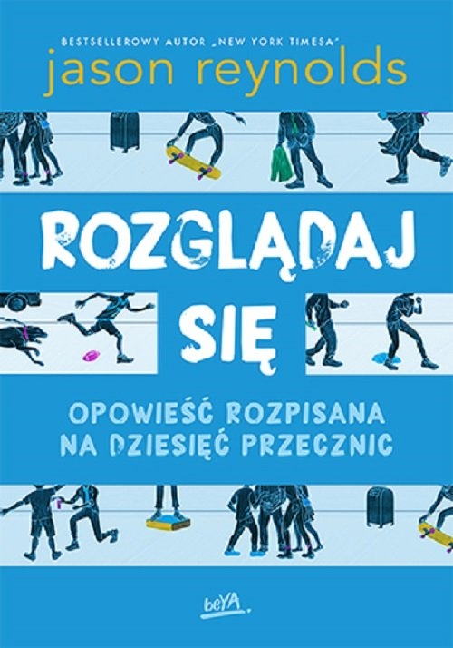 Rozglądaj się Opowieść rozpisana na dziesięć przecznic