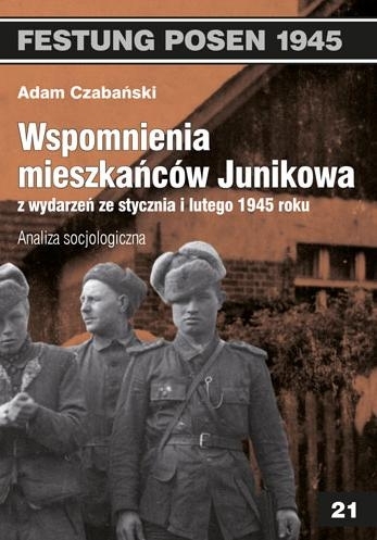 Wspomnienia mieszkańców Junikowa ze stycznia i lutego 1945 roku. Analiza socjologiczna