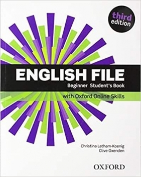 English File Beginner Student's Book with Oxford Online Skills - Opracowanie zbiorowe