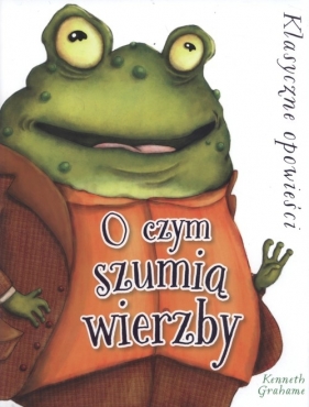 O czym szumią wierzby - Kenneth Grahame