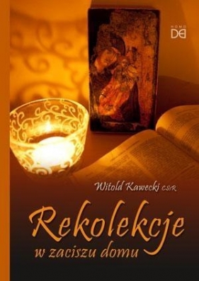 Rekolekcje w zaciszu domu - Witold Kawecki