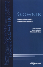 Slownik Kompendium wiedzy nauczyciela i rodzica - <br />