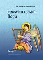 Śpiewam i gram Bogu zeszyt 9