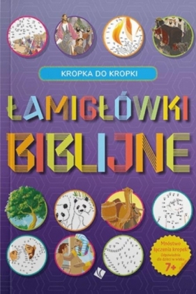 Łamigłówki Biblijne - Kropka do kropki - Opracowanie zbiorowe