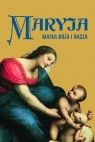 Maryja. Matka Boża i nasza Praca zbiorowa