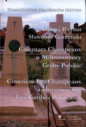 Cmentarz Champeaux w Montmorency Groby Polskie Cimeti?re Les Champeaux ? Montmorency Les Tombes Polo - Biernat Andrzej, Górzyński Sławomir