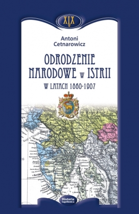 Odrodzenie narodowe w Istrii w latach 1860-1907 - Cetnarowicz Antoni