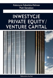 Inwestycje. Private Equality / Venture Capital - Katarzyna Sobańska-Helman, Piotr Sieradzan