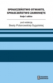 Społeczeństwo otwarte, społeczeństwo zamknięte - Beata Polanowska-Sygulska