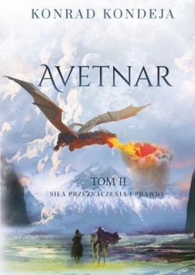 Avetnar. Tom 2: Siła przeznaczenia i prawdy - Konrad Kondeja