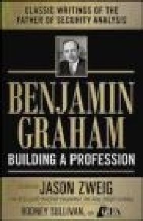 Benjamin Graham, Building a Profession Jason Zweig