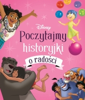 Poczytajmy historyjki o radości. Disney - Opracowanie zbiorowe