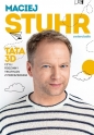 Tata 3D. Czyli rodzinny triathlon z przeszkodami - Maciej Stuhr