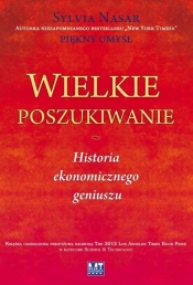 Wielkie poszukiwanie. Historia ekonomicznego geniuszu - Sylwia Nasar