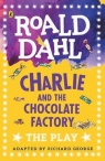 Charlie and the Chocolate Factory The Play Roald Dahl