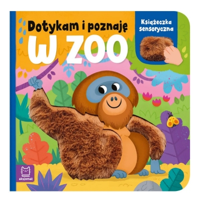 Dotykam i poznaję. W zoo. Książeczka sensoryczna
