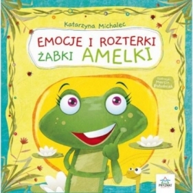 Emocje i rozterki żabki Amelki - Michalec Katarzyna