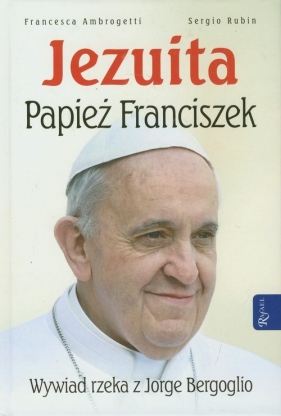 Jezuita Papież Franciszek - Rubin Sergio, Ambrogetti France
