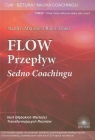 Flow przepływ Sedno coachingu t.3 Marilyn Atkinson, Chois Rae T.