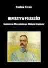 Imperatyw polskości Gustaw Ostasz