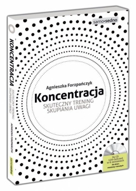 Koncentracja Skuteczny trening skupiania uwagi - Agnieszka Forzpańczyk