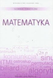 Słownik tematyczny. T.2 Matematyka - Opracowanie zbiorowe