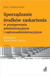 Sporządzanie środków zaskarżenia w postępowaniu administracyjnym i sądowoadministracyjnym. Komentarz