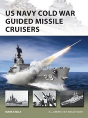 US Navy Cold War Guided Missile Cruisers (New Vanguard Book 278) - Mark Stille