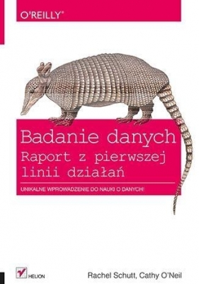 Badanie danych Raport z pierwszej linii działań - Schutt Rachel, Oneil Cathy