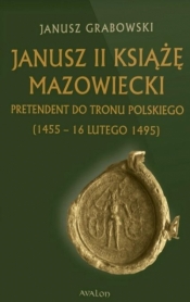 Janusz II Książę mazowiecki - Janusz Grabowski